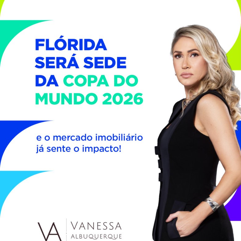 Perspectivas do Mercado Imobiliário da Flórida com a Copa do Mundo 2026. O Que Esperar?